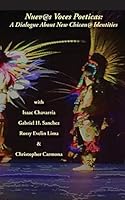 Nuevas Voces Poeticas: A Dialogue about New Chican@ Identities 0941720365 Book Cover