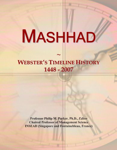 Mashhad: Webster's Timeline History, 1448 - 2007