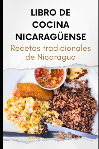 Libro de Cocina Nicaragüense: Recetas tradicionales de Nicarag