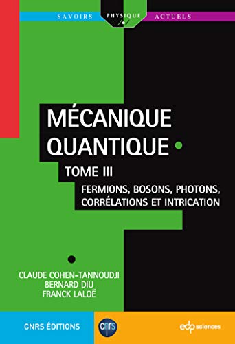 Mécanique quantique - Tome III...