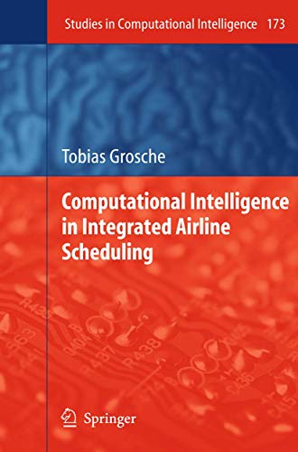 Computational Intelligence In Integrated Airline Scheduling (Studies In Computational Intelligence, Volume 173) view 2