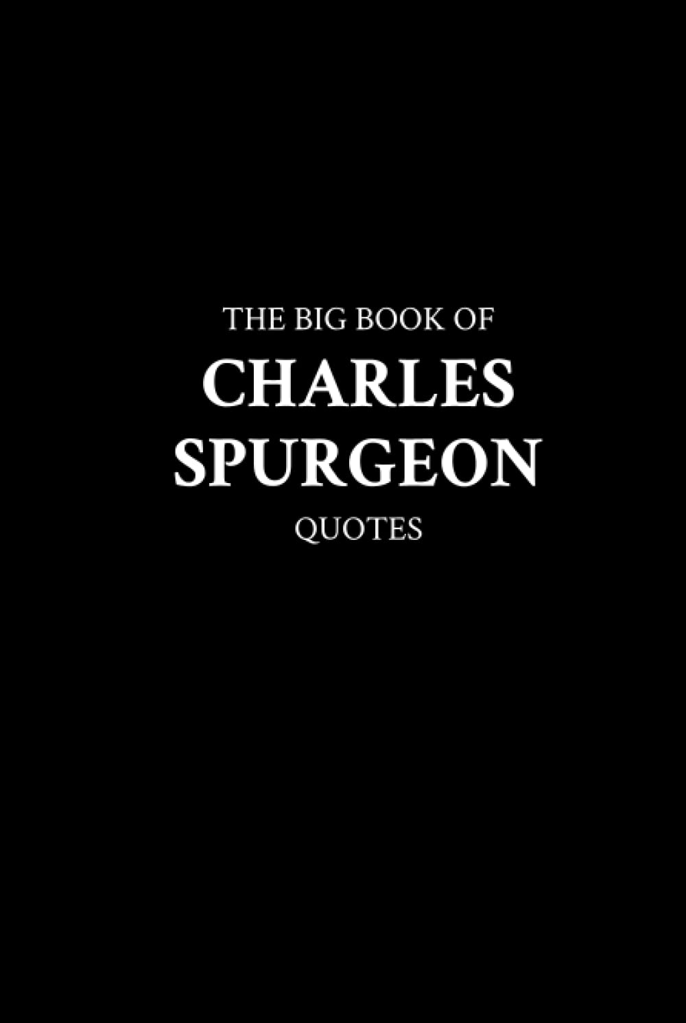 The Big Book of Charles Spurgeon Quotes