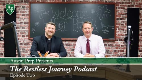 The Restless Journey | Spiritual Life at Austin Prep with Fr. Armano cover art