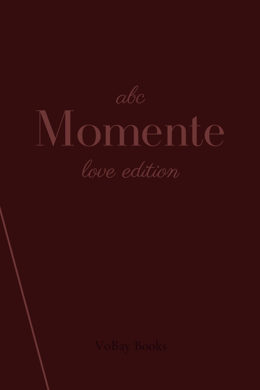 ABC Date Momente Love Edition: ABC Date Buch – Date Ideen für Paare von A bis Z | Geschenk & Erinnerungsbuch | Couple – Challenge
