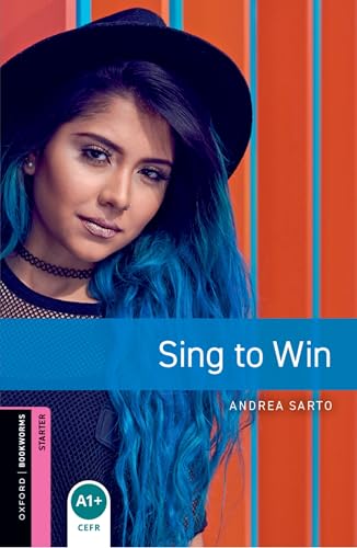 9780194624367 Oxford Bookworms Library. Starter. Sing to Win Per le Scuole superiori. Con Audio: Graded readers for secondary and adult learners