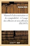 Manuel d'administration et de comptabilité : à l'usage des officiers et sous-officiers,