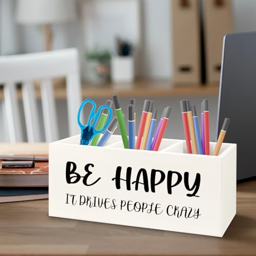 Image of Inspirational Gifts Wooden Pen Pencil Holder for Office Desk Accessories, Motivational Gifts for Women, Be Happy It Drives People Crazy Makeup Brush Toothbrush Holder Organizer