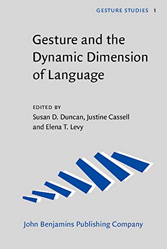 Gesture and the Dynamic Dimension of Language: Essays in Honor of David Mcneill (Gesture Studies)