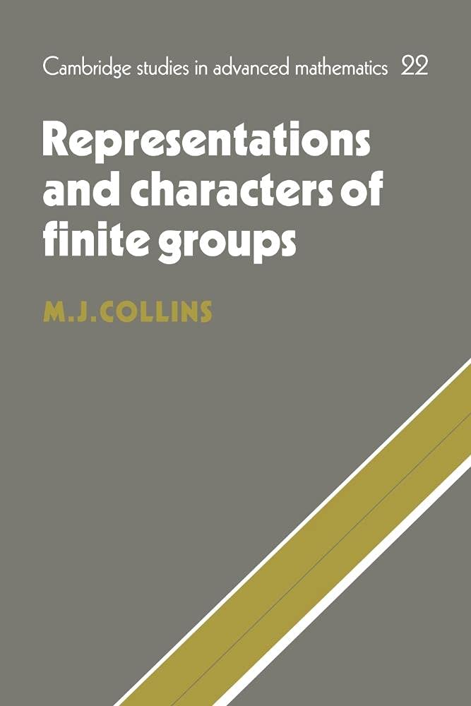 Representations of Finite Groups (Cambridge Studies in Advanced Mathematics, Series Number 22)