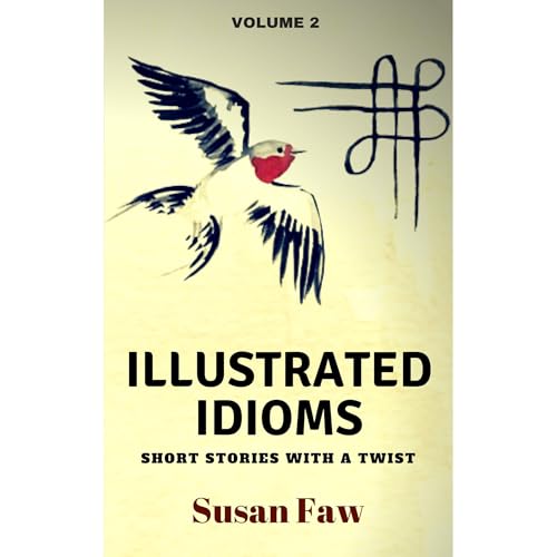 Illustrated Idioms Volume 2 (Short Stories With A Twist) Audiolibro Por Susan Faw arte de portada