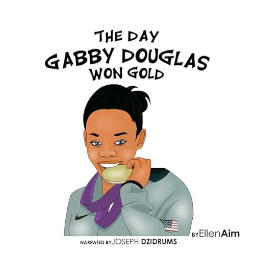 Couverture de The Day Gabby Douglas Won Gold