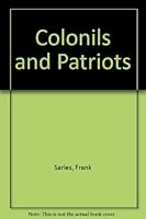 Colonils and Patriots B002BCAUOG Book Cover
