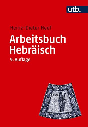 Arbeitsbuch Hebräisch: Materialien, Beispiele und Übungen zum Biblisch-Hebräisch
