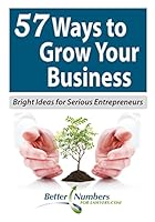 57 Ways to Grow Your Business: Bright Ideas for Serious Entrepreneurs 1492928097 Book Cover
