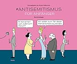  #Antisemitismus für Anfänger: Eine Cartoon-Anthologie: Eine Anthologie