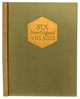 Six New England villages: Hancock, New Hampshire; Litchfield, Connecticut; Little Compton, Rhode Island; Old Bennington, Vermont; Old Deerfield, Massachusetts; Wiscasset, Maine B0007DT5SS Book Cover