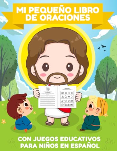 MI PEQUEÑO LIBRO DE ORACIONES   Con juegos educativos para niños en español: 50 oraciones cristianas para leer y trazar + 50 actividades para fortalecer el cerebro del niño