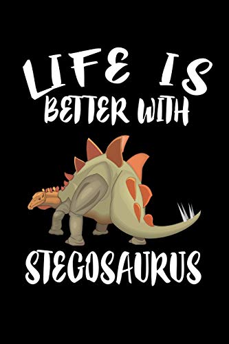 Life Is Better With Stegosaurus: Animal Nature Collection