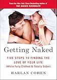 Getting Naked: Five Steps to Finding the Love of Your Life (While Fully Clothed & Totally Sober)