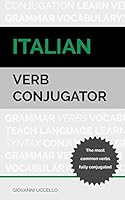 Italian Verb Conjugator: The most common verbs fully conjugated 1980741107 Book Cover