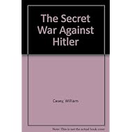 Secret War Against Hitler