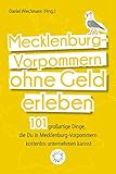 Mecklenburg-Vorpommern ohne Geld erleben: 101 großartige Dinge, die Du in Mecklenburg-Vorpommern kostenlos unternehmen kannst