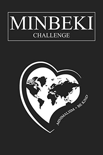 Minbeki Challenge: The Minimalism Challenge For a Good Cause, Up To 100 Days, Softcover