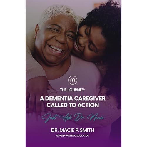 A Dementia Caregiver Called to Action by Dr. Macie P. Smith episode artwork