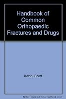 Handbook of Common Orthopaedic Fractures and Drugs 0942447514 Book Cover