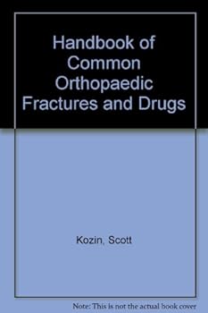 Handbook of Common Orthopaedic Fractures and Drugs