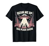 Beam Me Up This Place Sucks Alien Beam tees
