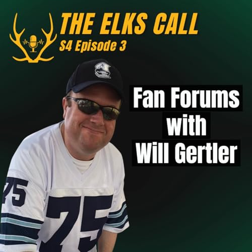 The Elks Call S4Ep3 - Fan Forums with Will Gertler