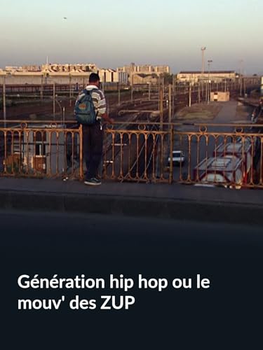 Génération hip hop ou le mouv' des ZUP