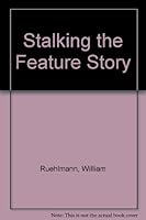 Stalking the Feature Story 0394728491 Book Cover