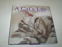 A Cat's Life: inspiration for cat lovers everywhere 1849601380 Book Cover