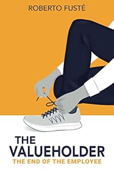 Hardcover The Valueholder: The End of the Employee Book