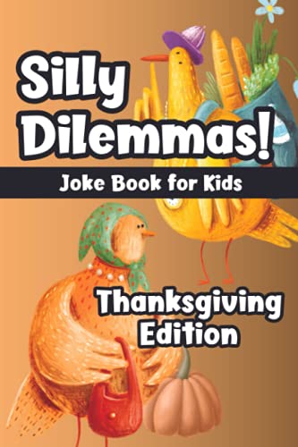 Silly Dilemmas! Joke Book for Kids - Thanksgiving Edition: Would You Rather Game for Kids & Try Not to Laugh Challenge with 190+ Funny & Hilarious ... for Ages 6-12 | Family Game Book Gift Ideas image 2