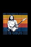  My Favorite Chord Is Gsus Guitar Notebook 114 Pages 6\'\'x9\'\' College Rule