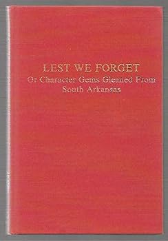 Lest We Forget, or Character Gems Gleaned from South Arkansas