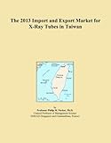  The 2013 Import and Export Market for X-Ray Tubes in Taiwan