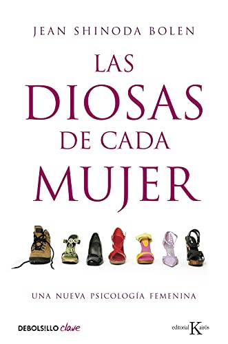 Las diosas de cada mujer: Una nueva psicología femenina (Clave)