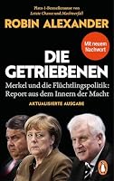 PENGUIN VERLAG – Die Getriebenen: Merkel und die Flüchtlingspolitik: Report a