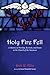 Holy Fire Fell: A History of Worship, Revivals, and Feasts in the Church of the Nazarene