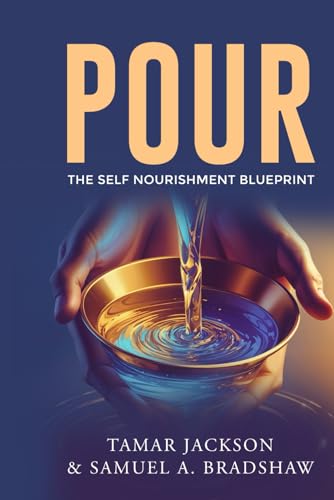 POUR: The Self Nourishment Blueprint