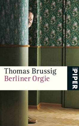 Berliner Orgie (Piper Taschenbuch, Band 5186)