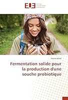Fermentation Solide Pour La Production D'Une Souche Probiotique 3841662684 Book Cover