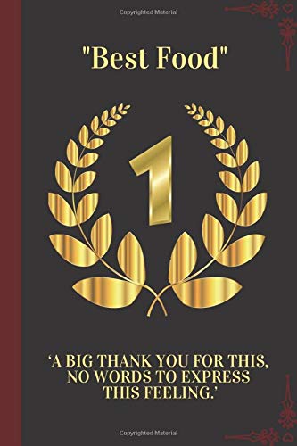 BEST FOOD: A BIG THANK YOU FOR THIS, NO WORDS TO EXPRESS THIS FEELING. WELL DONE IS BETTER THAN WELL SAID. Legendary Journal: Motivational- Calendar- ... Games- Own Table of Content and More...
