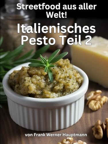Streetfood aus aller Welt - Italienisches Pesto - Teil 2: