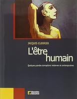 L'etre humain: QUELQUES GRANDES CONCEPTIONS MODERNES ET COMTEMPORAINES 2765103313 Book Cover