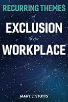Recurring Themes of Exclusion in the Workplace 1736985604 Book Cover